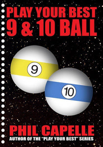 Play Your Best 9 & 10 Ball by Phil Capelle